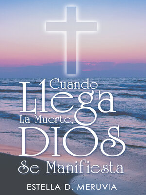 cover image of Cuando Llega La Muerte, Dios Se Manifiesta